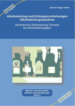 Alkoholentzug und Entzugserscheinungen Alkoholentzugssyndrom (eBook, ePUB) - Kiefer, Holger