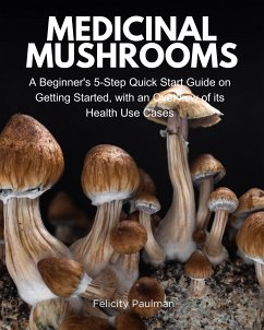 Medicinal Mushrooms (eBook, ePUB) - Paulman, Felicity