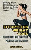 Effortless Weight Loss: Burning Fat and Dropping Pounds Starting Today (eBook, ePUB)