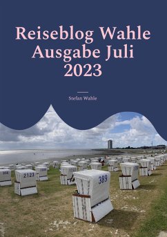 Reiseblog Wahle Ausgabe Juli 2023 (eBook, ePUB)