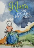 Klara und der Klang der Flaschen (eBook, ePUB) Klara und der Klang der Flaschen (eBook, ePUB)