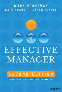 The Effective Manager (eBook, ePUB) - Horstman, Mark; Braun, Kate; Sentes, Sarah