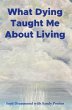 What Dying Taught Me About Living... - Bild 1