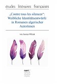 "Contre tous les silences": Weibliche Identitätsentwürfe in Romanen algerischer Autorinnen (eBook, PDF)