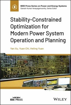Stability-Constrained Optimization for Modern Power System Operation and Planning (eBook, ePUB) - Xu, Yan; Chi, Yuan; Yuan, Heling