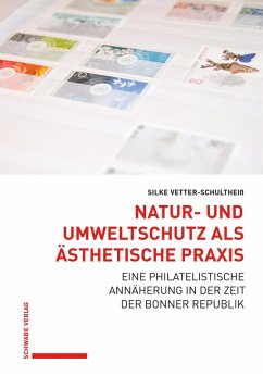 Natur- und Umweltschutz als ästhetische Praxis (eBook, PDF) - Vetter-Schultheiß, Silke