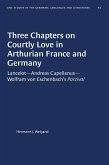 Three Chapters on Courtly Love in Arthurian France and Germany (eBook, ePUB)