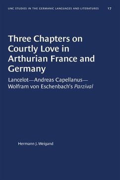 Three Chapters on Courtly Love in Arthurian France and Germany (eBook, ePUB) - Weigand, Hermann J.