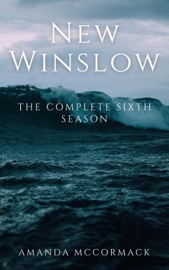 New Winslow: The Complete Sixth Season (eBook, ePUB) - McCormack, Amanda
