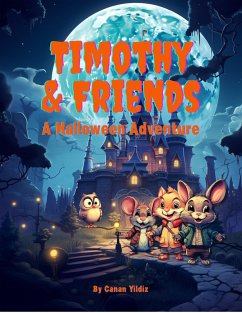 Timothy & Friends: A Halloween Adventure (eBook, ePUB) - Yildiz, Canan