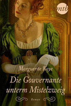 Die Gouvernante unterm Mistelzweig (eBook, ePUB) - Kaye, Marguerite; Kesper, Barbara
