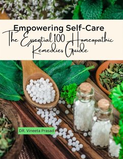 Empowering Self-Care : The Essential 100 Homeopathic Remedies Guide (eBook, ePUB) - Prasad, Vineeta