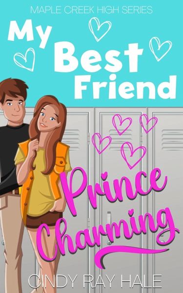 My Best Friend Prince Charming (Maple Creek High, #1) (eBook, ePUB) My Best Friend Prince Charming (Maple Creek High, #1) (eBook, ePUB)