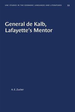 General de Kalb, Lafayette's Mentor (eBook, ePUB) - Zucker, A. E.