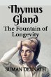 Thymus Gland: The Fountain of Longevity... - Bild 1