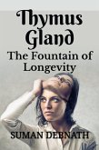 Thymus Gland: The Fountain of Longevity (eBook, ePUB)