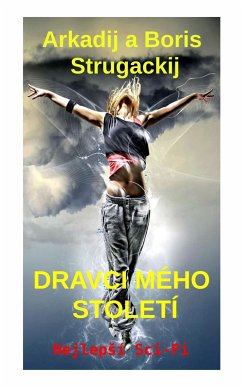 Dravci Mého Století (eBook, ePUB) - Strugackij, Arkadij; Strugackij, Boris