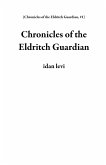 Chronicles of the Eldritch Guardian (eBook, ePUB)