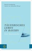 Täuferisches Leben in Bayern (eBook, PDF)