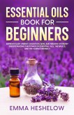 Essential Oils Book For Beginners (eBook, ePUB)
