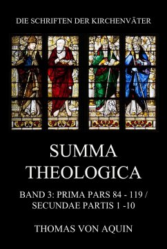 Summa Theologica, Band 3: Prima Pars, Quaestiones 84- 119, Secundae Partis 1 - 10 (eBook, ePUB) - Aquin, Thomas von
