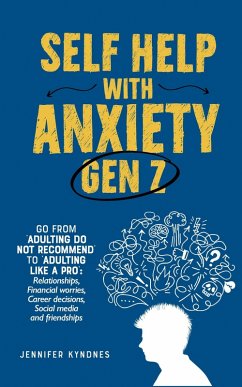 Self help with Anxiety - Gen Z (eBook, ePUB) - Kyndnes, Jennifer