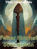 Fetter Himmel über Goblin (Dicker LitRPG Schinken) (eBook, ePUB)