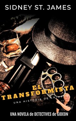 El Transformista (Gideon Detective Series, #6) (eBook, ePUB) - James, Sidney St.