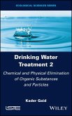 Drinking Water Treatment, Volume 2, Chemical and Physical Elimination of Organic Substances and Particles (eBook, ePUB)