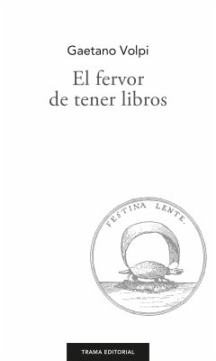 El fervor de tener libros (eBook, ePUB) - Volpi, Gaetano