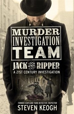 Murder Investigation Team: Jack the Ripper - Keogh, Steven