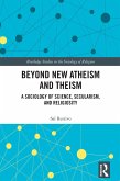 Beyond New Atheism and Theism (eBook, PDF)