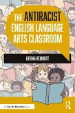 The Antiracist English Language Arts Classroom (eBook, ePUB)