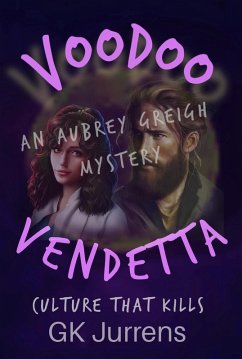 Voodoo Vendetta (Aubrey Greigh Mysteries, #1) (eBook, ePUB) - Jurrens, Gk