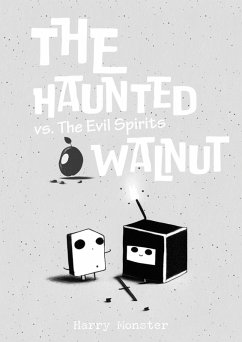 The Haunted Walnut vs. The Evil Spirits (eBook, ePUB) - Monster, Harry