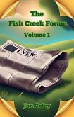 The Fish Creek Forum Volume 1 (eBook, ePUB)