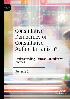 Consultative Democracy or Consultative Authoritarianism? - Li, Rongxin