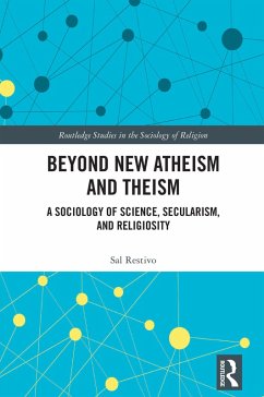 Beyond New Atheism and Theism (eBook, ePUB) - Restivo, Sal