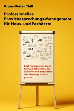 Professionelles Praxisbesprechungs-Management für Haus- und Fachärzte (eBook, ePUB) - Thill, Klaus-Dieter