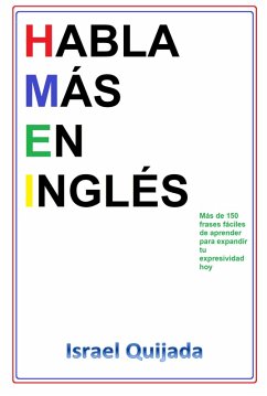Habla Más en Inglés: Más de 150 Frases Útiles (eBook, ePUB) - Quijada, Israel
