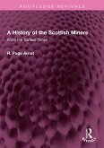 A History of the Scottish Miners (eBook, PDF)