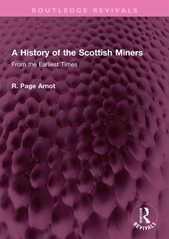A History of the Scottish Miners (eBook, PDF) Cover A History of the Scottish Miners (eBook, PDF)