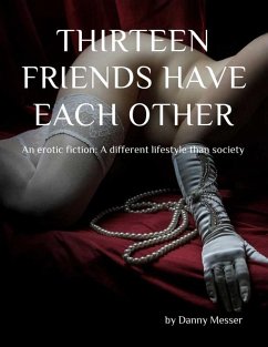 Thirteen Friends Have Each Other (eBook, ePUB) - Messer, Danny