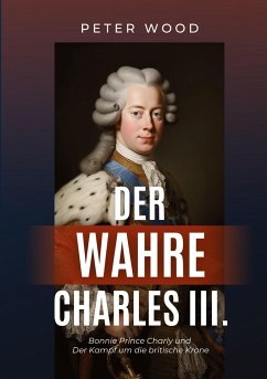 Der wahre Charles III. - Wood, Peter