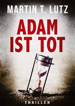 ADAM IST TOT - Lutz, Martin T.