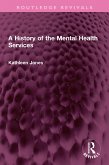 A History of the Mental Health Services (eBook, ePUB) A History of the Mental Health Services (eBook, ePUB)