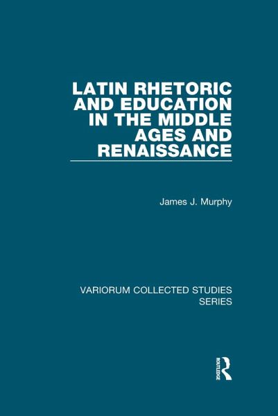 Latin Rhetoric and Education in the Middle Ages and Renaissance (eBook, ePUB)