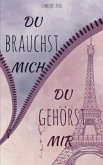 Du brauchst mich - Du gehörst mir