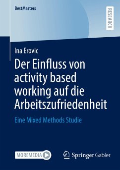 Der Einfluss von activity based working auf die Arbeitszufriedenheit - Erovic, Ina