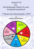 Psychotherapie-Menü à la carte biologisch-dynamisch, Kapitel VII LIFE7